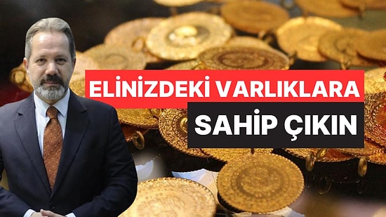 Altın Yatırımcılarına İslam Memiş'ten "Elinizdekine Sahip Çıkın" Uyarısı