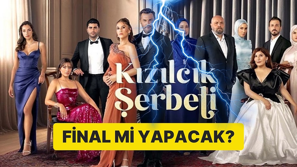 Kızılcık Şerbeti Final mi Yapacak? Dizideki Ayrılık İddialarına Yapımcı Yanıt Verdi!