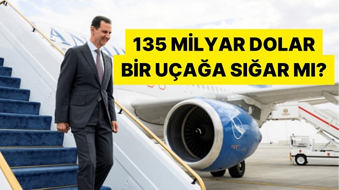 Beşar Esad'ın Kaçırdığı İddia Edilen 135 Milyar Dolar Uçakla Taşınabilir mi?