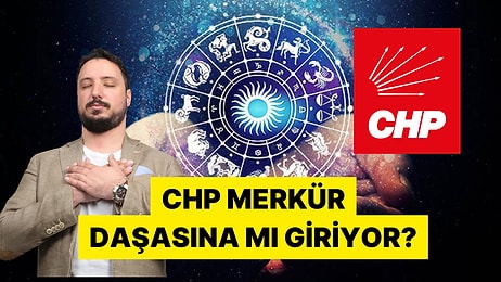 Astrolog Can Aydoğmuş: Merkür Daşasına Giren CHP Yükselişe Geçecek