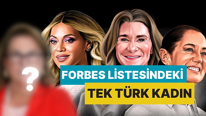 Forbes Dergisinin Dünyanın En Güçlü 100 Kadın Listesindeki Tek Türk