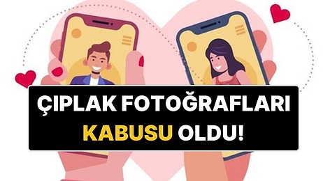 Dolandırıcıların Yeni Merkezi Flört Uygulamaları: Uygunsuz Fotoğraflarını Akrabalarına Kadar Göndermişler