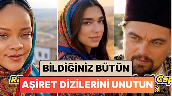 Grok'un Bütün Nimetlerinden Faydalandık: Bir Kullanıcı Yabancı Ünlüleri Aşiret Dizisi Karakterlerine Çevirdi