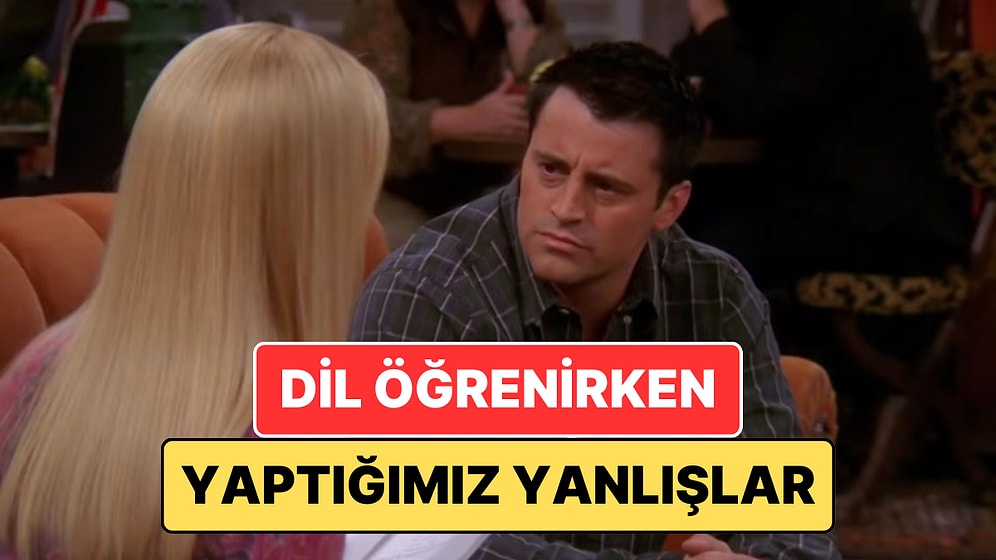 Yabancı Dil Öğrenmeye Çalışanlar Buraya: Dil Öğrenme Sürecinde En Sık Hangi Hataları Yapıyoruz?