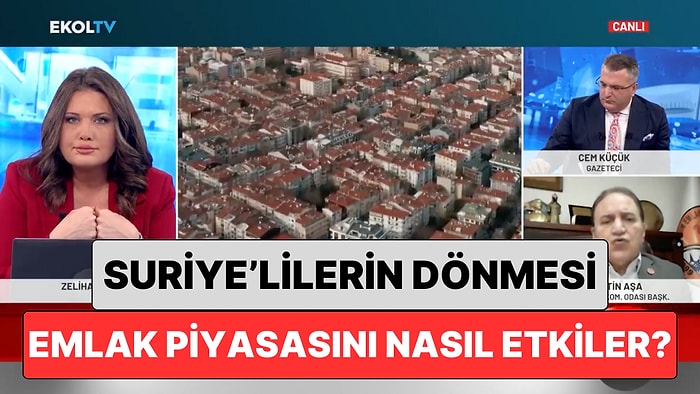 Emlakçılar Odası Başkanı Suriyelilerin Geri Dönüşünün Arından Emlak Piyasasının Geleceğini Anlattı