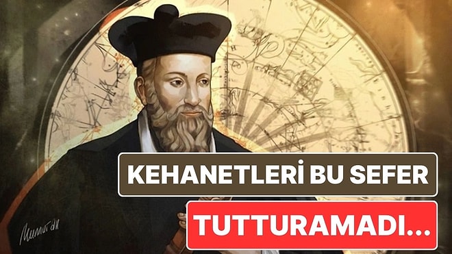 Bu Sefer Tutmadı: Ünlü Kahin Nostradamus'un 2024 Yılı İçin Söylediği Ancak Tutmayan Kehanetleri