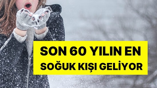 La Nina İçin Uyarı Geldi: Son 60 Yılın En Soğuk Kışı Kapıda