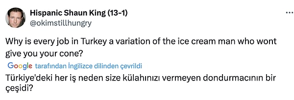 Bir kullanıcı da neden her işte Maraş Dondurmacısı gibi davrandığımızı merak etti.