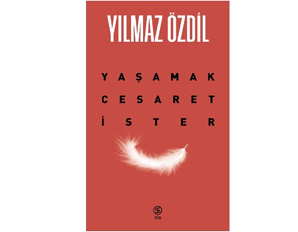 Yaşamak Cesaret İster - Yılmaz Özdil