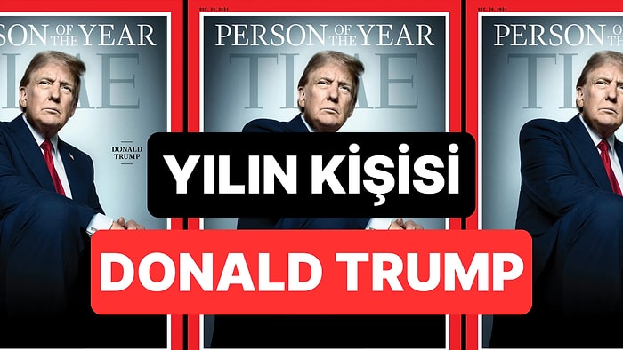 Time Dergisi Yılın Kişisini Donald Trump Olarak Seçti