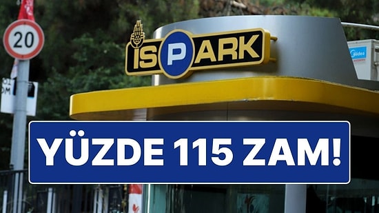 İstanbullular Dikkat! İSPARK Otopark Ücretlerine Yüzde 115 Zam Geldi