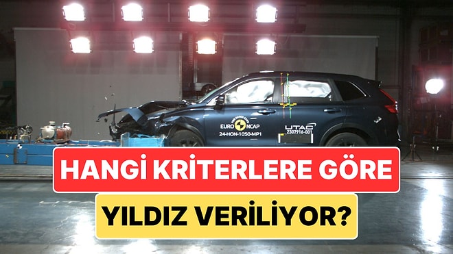 Güvenlik Denince Akla Bu Test Geliyor: Euro NCAP Testinde Otomobiller Nasıl Değerlendiriliyor?