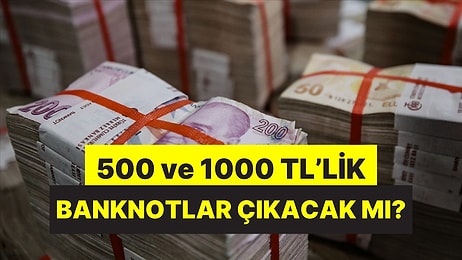 500 ve 1000 TL’lik Banknotlar Çıkacak mı? Merkez Bankası’ndan Yanıt Geldi