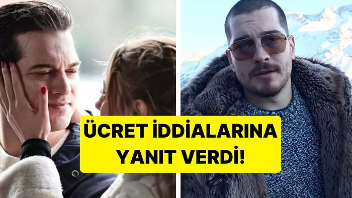 Çağatay Ulusoy, Dudak Uçuklatan Ücret Aldığı İddiasına Yanıt Verdi