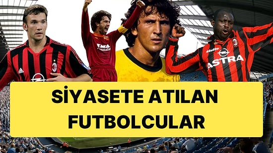 Futbolda Yakaladıkları Başarıyı Siyasette Arayan Dünya Yıldızları