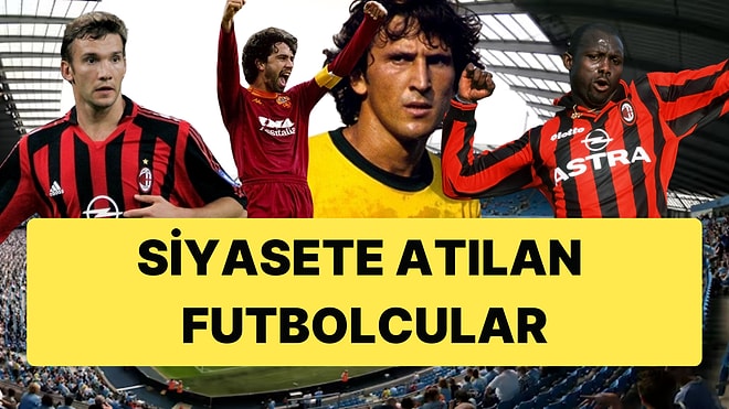 Futbolda Yakaladıkları Başarıyı Siyasette Arayan Dünya Yıldızları