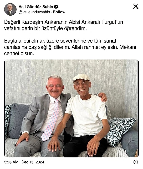 "Değerli Kardeşim Ankaranın Abisi Ankaralı Turgut'un vefatını derin bir üzüntüyle öğrendim..."