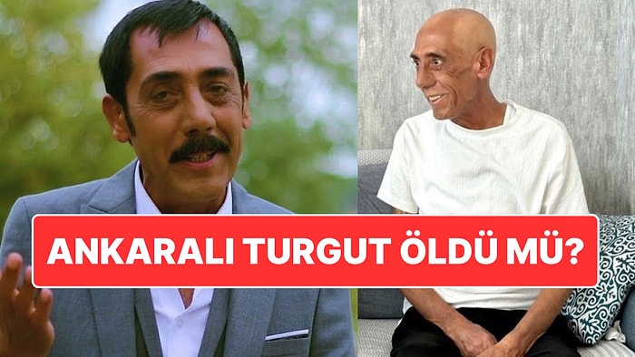 Ankaralı Turgut Öldü mü, Hastalığı Neydi? Ankaralı Turgut Kimdir, Kaç Yaşındaydı?