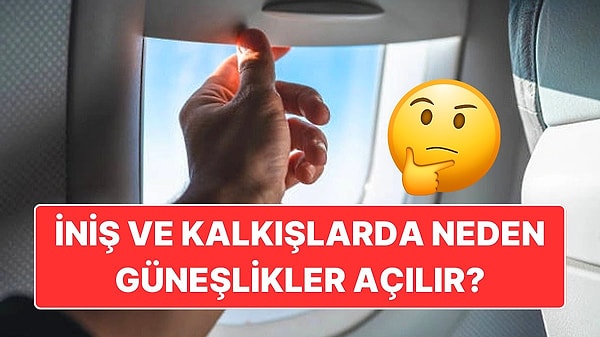 8. Uçak İniş ve Kalkışında Güneşlikleri Açmanın Hayat Kurtarıcı Sebepleri