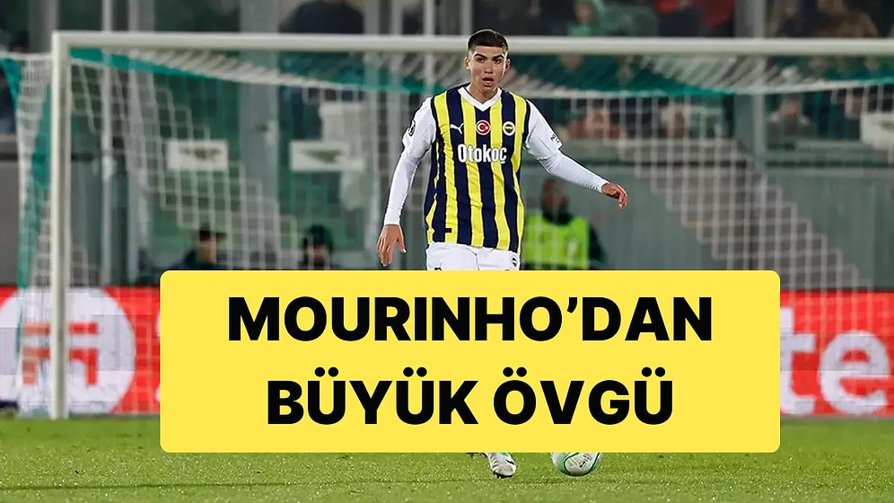 Jose Mourinho'dan Fenerbahçe'nin Genç Yıldızı Yusuf Akçiçek'e Büyük Övgüler