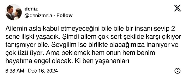 Öyle olacak ki bir kullanıcı da ailesinin kabul etmeyeceğini bildiği bir insanla hayatını birleştirdiğini anlattı.