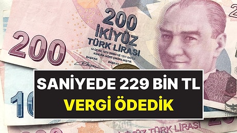 Saniyede 229 Bin Lira Vergi Ödedik! Vergi Uzmanından Yorum Yapmamızı Zorlaştıracak Hesaplama