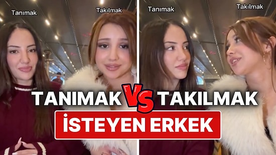 İki Genç Sıraladı: Tanımak ile Takılmak İsteyen Erkekler Arasındaki Farklar Nelerdir?