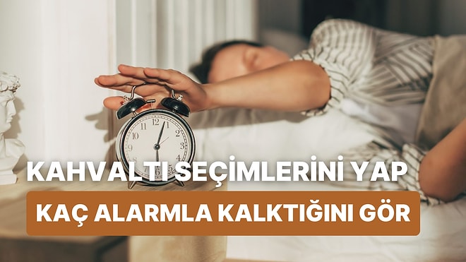 Kahvaltı Seçimlerin Sabahları Kaç Alarmla Uyanabildiğini Söylüyor!