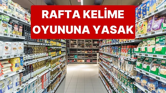 Market Raflarında Kelime Oyunu ile Tüketici Aldatan Firmalara Yasak