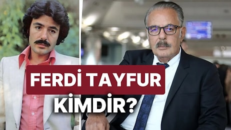 Ferdi Tayfur Kimdir? Yoğun Bakıma Kaldırılan Ferdi Tayfur'un Sağlık Durumu Nasıl?