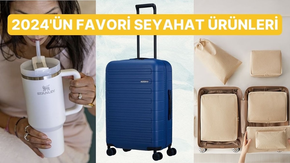 Araç İçi Organizerden Samsonite Valiz'e 2024’te Severek Kullanılan Seyahat Ürünleri