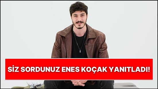 Enes Koçak Sosyal Medyadan Gelen Soruları Yanıtladı: “Aşık Olduğumda Değişen Huyum…”