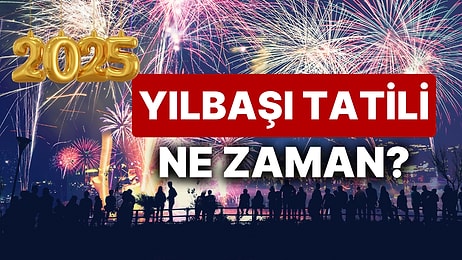 31 Aralık Resmi Tatil mi, Yarım Gün mü? Peki 2025 Yılbaşı Tatili Kaç Gün?