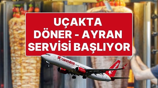 Corendon Havayolları’nda Uçakta Döner Ayran Dönemi Başlıyor