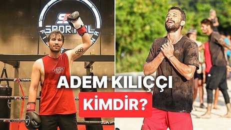 Survivor 2025 Adem Kılıççı Kimdir? Adem Kılıççı Kaç Yaşında, Nereli?