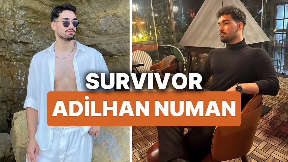 Survivor Adilhan Kimdir? Survivor 2025 Gönüllüler Kadrosunda Yer Alan Adilhan Numan Kaç Yaşında, Nereli?