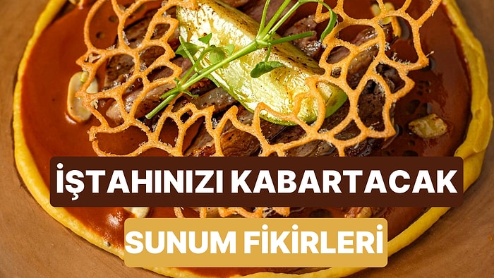 Yemek Masasına Renk Katıp Misafirlerinizi Büyüleyecek 10 Yaratıcı Sunum Fikri