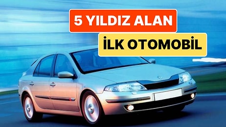 Euro NCAP Testinde 5 Yıldız Alan İlk Otomobil: Renault Laguna II'nin Hikayesi