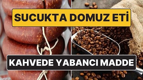 Gıda İfşaları Devam Ediyor! Markette Satılan Sucukta Domuz Eti, Ünlü Kahvecide Yabancı Madde