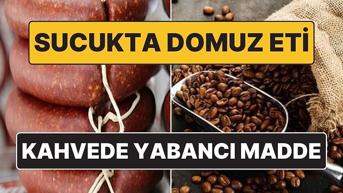 Gıda İfşaları Devam Ediyor! Markette Satılan Sucukta Domuz Eti, Kahvecide Yabancı Madde