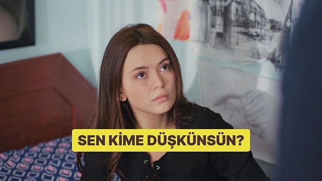 Sen Kime Düşkünsün?