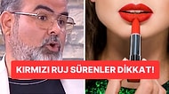 Kadınların Kırmızı Ruj Sürerek "Çiftleşme" Mesajı Verdiğini İddia Eden Uzman