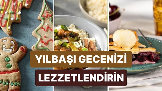 Yılbaşı Gecesi Efsane Bir Sofra Hazırlamak İçin Yapman Gereken 10 Tarif