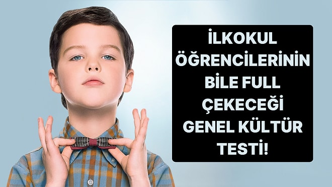 İlkokul Öğrencilerinin Bile Full Çekeceği 15 Soruluk Genel Kültür Testi!