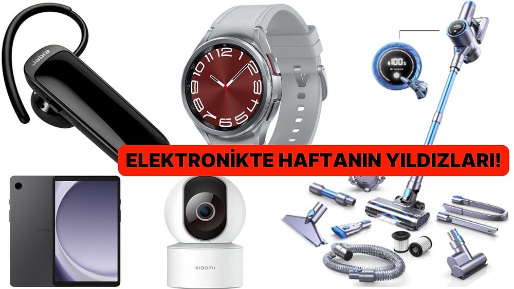 Greenote Akülü Süpürgeden Samsung Galaxy Watch 6 Akıllı Saate: Haftanın En Çok Satan Elektronik Ürünleri!