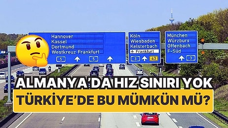 Almanya'daki Bazı Otobanlarda Hız Sınırı Olmadığını Biliyor muydunuz? Peki Neden Yok?