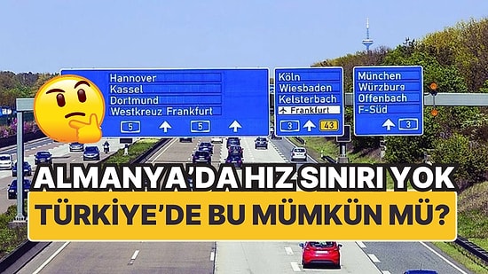 Almanya'daki Bazı Otobanlarda Hız Sınırı Olmadığını Biliyor muydunuz? Peki Neden Yok?