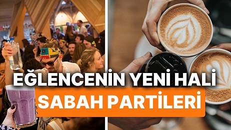 Eğlence Dünyasının Yeni Trendi "Sabah Partileri!" Peki Nedir Bu Sabah Partileri?