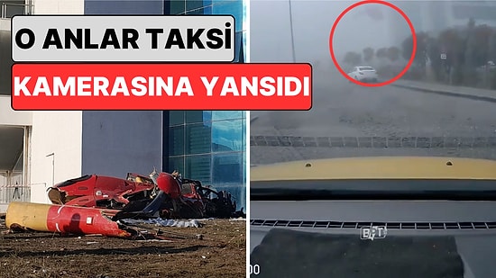 Muğla'da 4 Kişinin Hayatını Kaybettiği Ambulans Helikopter'in Düşme Anı Bir Taksinin Kamerasına Anbean Yansıdı