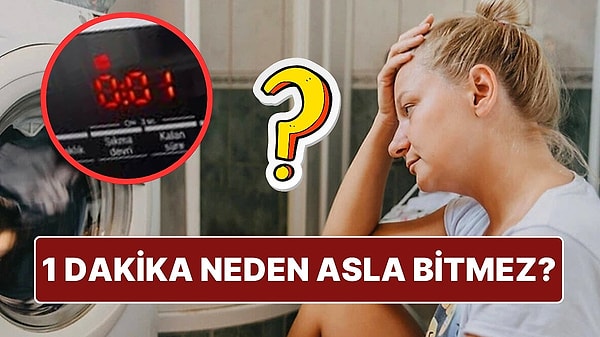 8. Çamaşır Makineleri Son 1 Dakikada Neden Durmak Bilmiyor? İşte Herkesin Merak Ettiği O Neden!